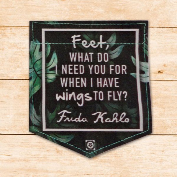 Frida Kahlo  "Feet What Do I Need You For" - Sticky Pocket